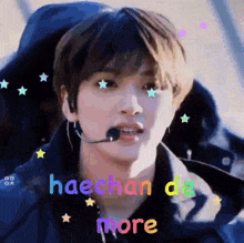 a close up of a person wearing a microphone and the words haechan de more .