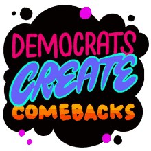 democrats create comebacks democrat comeback defeat trump no comeback