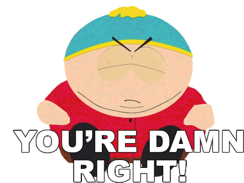 Youre Damn Right Eric Cartman Sticker - Youre Damn Right Eric Cartman South Park Stickers