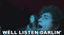 Well Listen Darlin Listen GIF - Well Listen Darlin Listen Singing GIFs