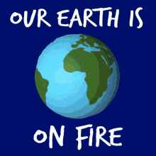 Our Earth Is On Fire Earth GIF - Our Earth Is On Fire Earth Save The Planet GIFs