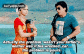 Actually The Problem Wasn'T Your Father'S,Neither Was It His Wrecked Car..The Problem Is Yours..Gif GIF - Actually The Problem Wasn'T Your Father'S Neither Was It His Wrecked Car..The Problem Is Yours. Bollywood2 GIFs