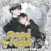 a picture of two men with the words good night on the bottom