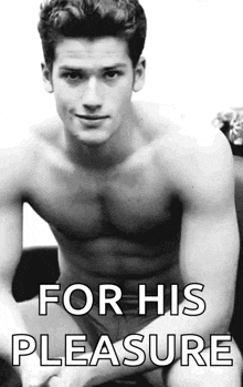 a shirtless man sits on a couch with the words " for his pleasure " written below him