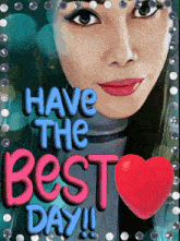 a picture of a woman with the words " have the best day "