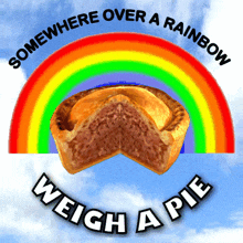 somewhere over a rainbow way up high weigh a pie the wizard of oz pork pie