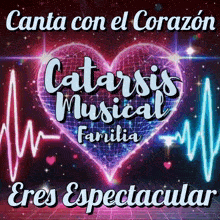 a poster that says canta con el corazon and catarsis musical familia