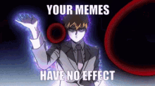 your memes have no effect ignore mob mob psycho100 anime