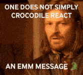 a picture of a man with the caption one does not simply crocodile react