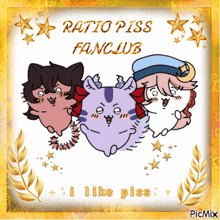 a picture of three cartoon characters with the words ratio piss fanclub