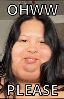 a woman 's face is shown with the words ohww please below her