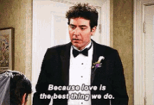 love love is the best thing love is the best thing we do himym how i met your mother