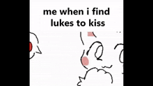 a cartoon of a cat with a red background and the words `` me when i find lukes to kiss '' .