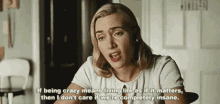Revolutionary Road If Being Crazy Means Having Like As If It Matters GIF - Revolutionary Road If Being Crazy Means Having Like As If It Matters Then I Dont Care If Were Completely Insane GIFs