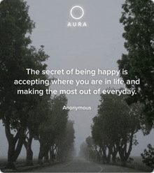 a quote from anonymous says the secret of being happy is accepting where you are in life