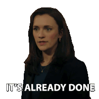 a woman says it 's already done in front of her face