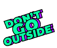 Haydiroket Dont Go Outside Sticker - Haydiroket Dont Go Outside Stay Home Stickers