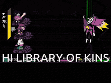 a video game screen says hi library of kins on it