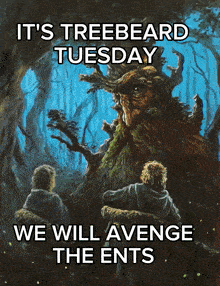 a poster that says it 's treebeard tuesday on it