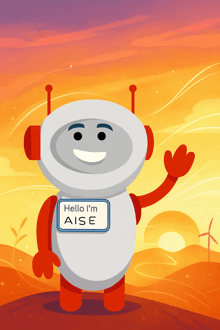 a cartoon robot says hello i 'm aise