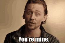 Youre Mine Tom Hiddleston GIF - Youre Mine Mine Tom Hiddleston GIFs