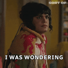 I Was Wondering Sabi GIF - I Was Wondering Sabi Sort Of GIFs