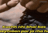 a close up of a person tying a shoe with the words kuchh nhi bhai bas heymoon par ja rha ha in yellow letters