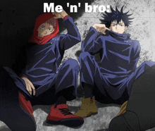 two anime characters sitting next to each other with the words me 'n ' bro