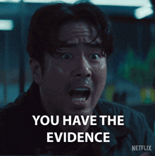 a man with a surprised look on his face says you have the evidence from netflix