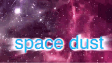 Space Dust GIF - Space Dust GIFs