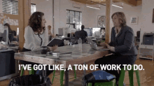 So Much To Do GIF - Baroness Von Sketch Show Ive Got Like A Ton Of Work To Do Work GIFs