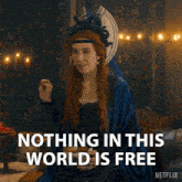 Nothing In This World Is Free Pampinea GIF