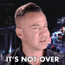 Its Not Over The Situation GIF - Its Not Over The Situation Mike Sorrentino GIFs