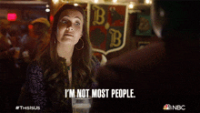 I'M Not Most People Rebecca Pearson GIF - I'M Not Most People Rebecca Pearson Mandy Moore GIFs
