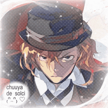 a picture of a man wearing a hat with the words chuuya de solci on it