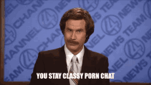 Stay Classy Porn Chat GIF - Stay Classy Porn Chat Chat GIFs