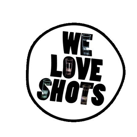 We Love Shots Shots Sticker - We Love Shots Shots Milagrito Stickers