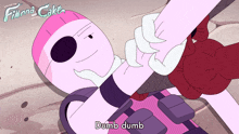 Dumb Dumb Bonnibel Bubblegum GIF - Dumb Dumb Bonnibel Bubblegum Adventure Time Fionna And Cake GIFs