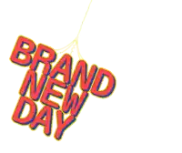 a sign that says brand new day is hanging from a string