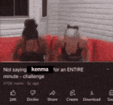 two women sitting on a red couch with the words not saying kenma for an entire minute challenge on the bottom