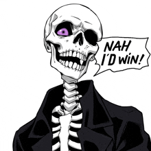 a skeleton with purple eyes says " nah i 'd win " in a speech bubble