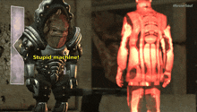 a video game character says stupid machine