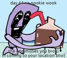 a cartoon character drinking from a carton with the words day 44 no pookie wook on the bottom