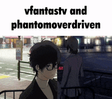 a picture of a man with the words vfantastv and phantomoverdriven