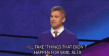 Things That Didn'T Happen Jeopardy GIF - Things That Didn'T Happen Jeopardy GIFs