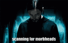 morb morbing morbius morbheads scanning
