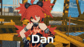 a red haired anime character with the name dan on the bottom