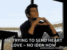 Me Trying To Send Heart No Idea GIF - Me Trying To Send Heart No Idea Grayson Pierce GIFs