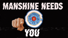 a man 's fist pointing at the manshine city logo
