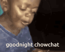 goodnight goodnight chowchat chowchat